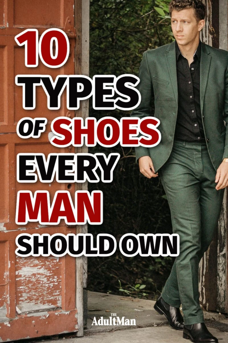 The 8 Types Of Shoes Every Man Should Own in 2024