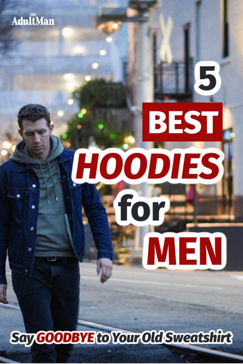 6 Best Hoodies for Men: Picked by a Style Expert