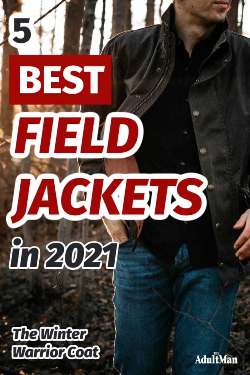 5 Best Field Jackets: The Winter Warrior Coat