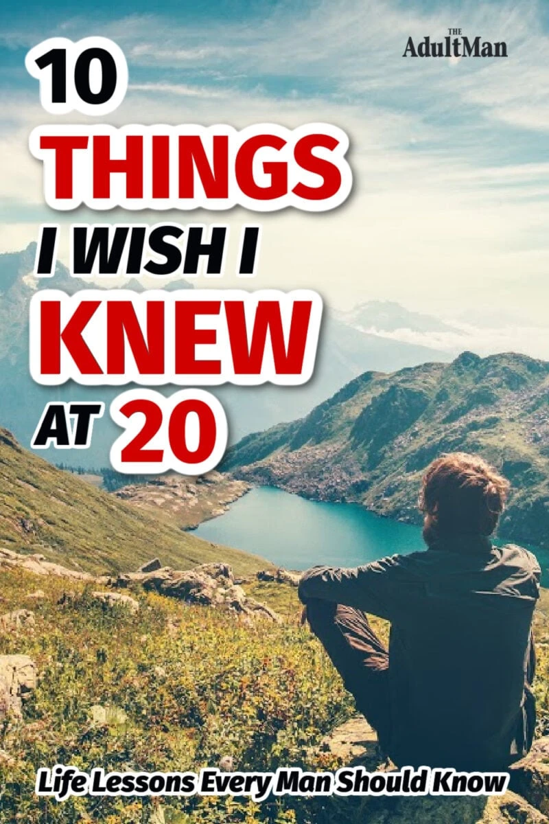 10 Things I Wish I Knew at 20: Learn From My Life Lessons
