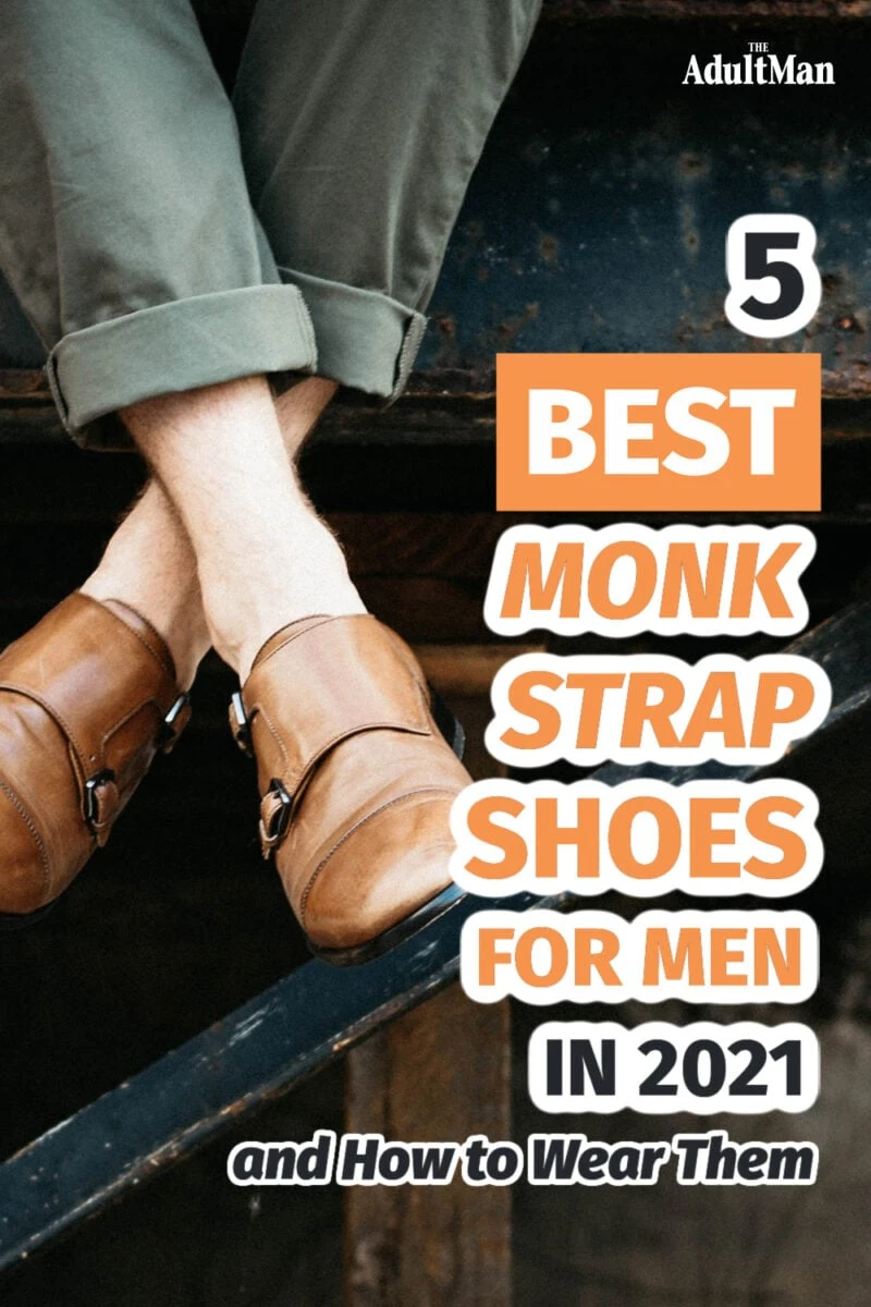 5 Best Monk Strap Shoes for Men and How to Wear Them