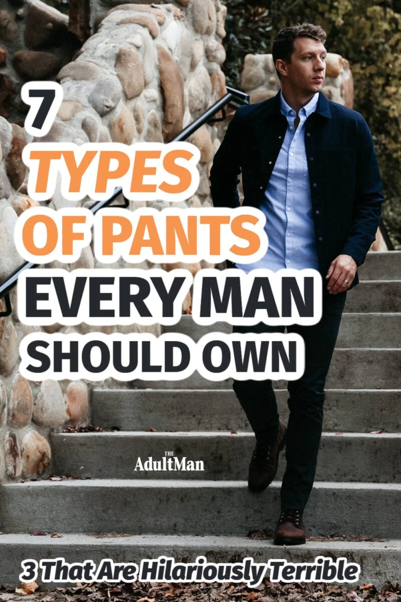 7 Types of Pants Every Man Should Own (+3 That Are Hilariously Terrible)