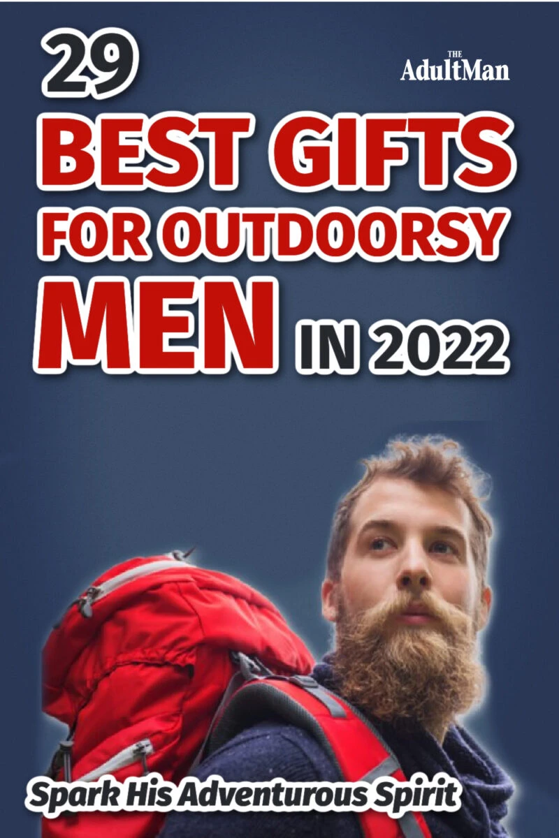 29 Best Gifts For Outdoorsy Men in 2024: Spark His Adventurous Spirit