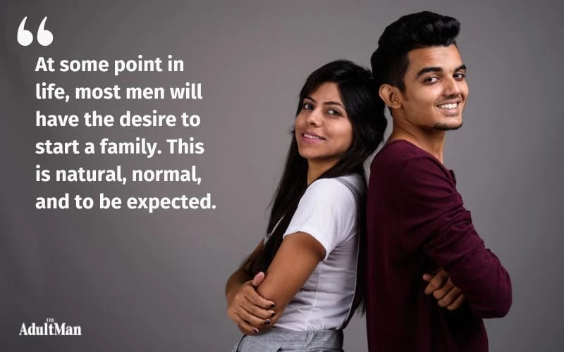 Why Do I Want a Girlfriend So Bad? 11 Likely Reasons and What to Do Next 35 start a family quote