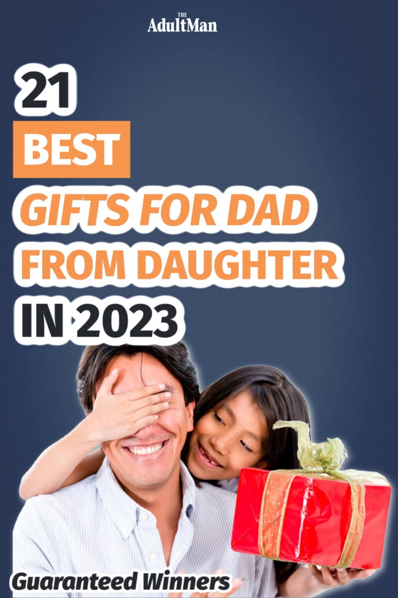 21 Best Gifts for Dad from Daughter: Guaranteed Winners