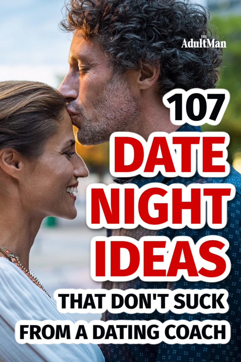 107 Date Night Ideas That Don’t Suck from a Dating Coach