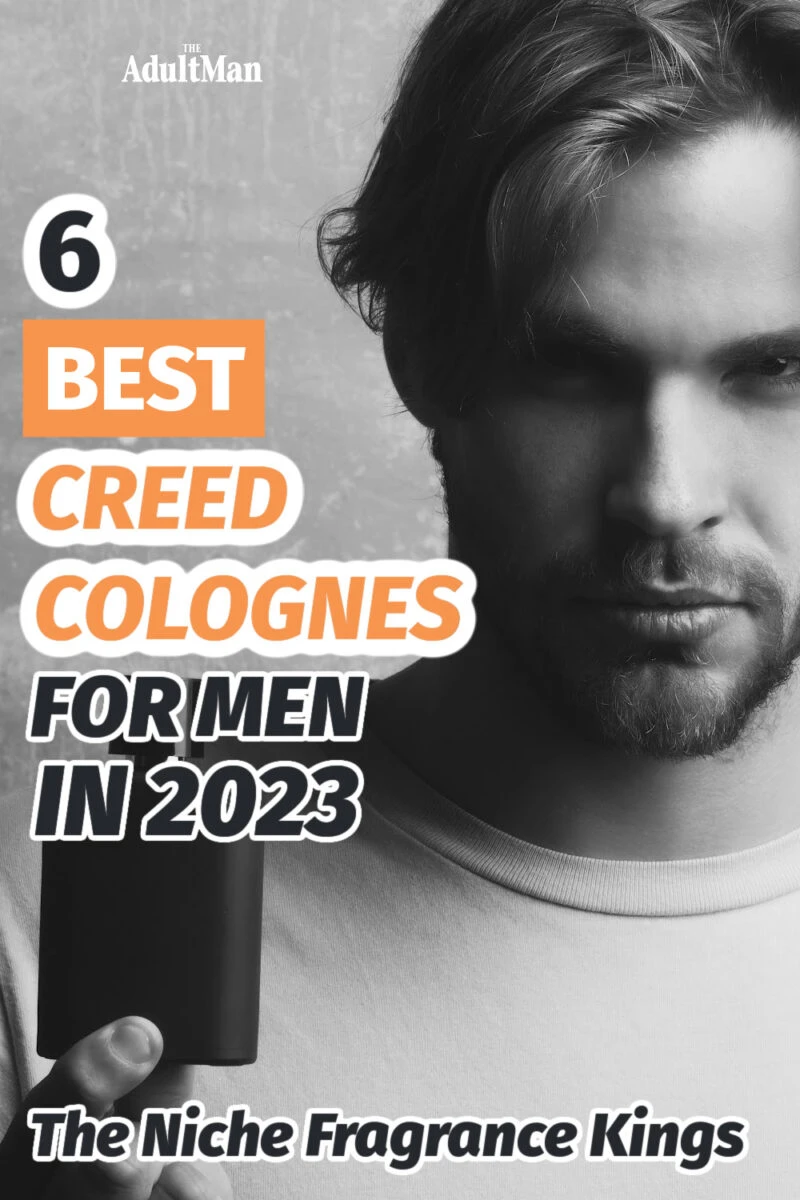 6 Best Creed Colognes for Men (One Is a Compliment Magnet)