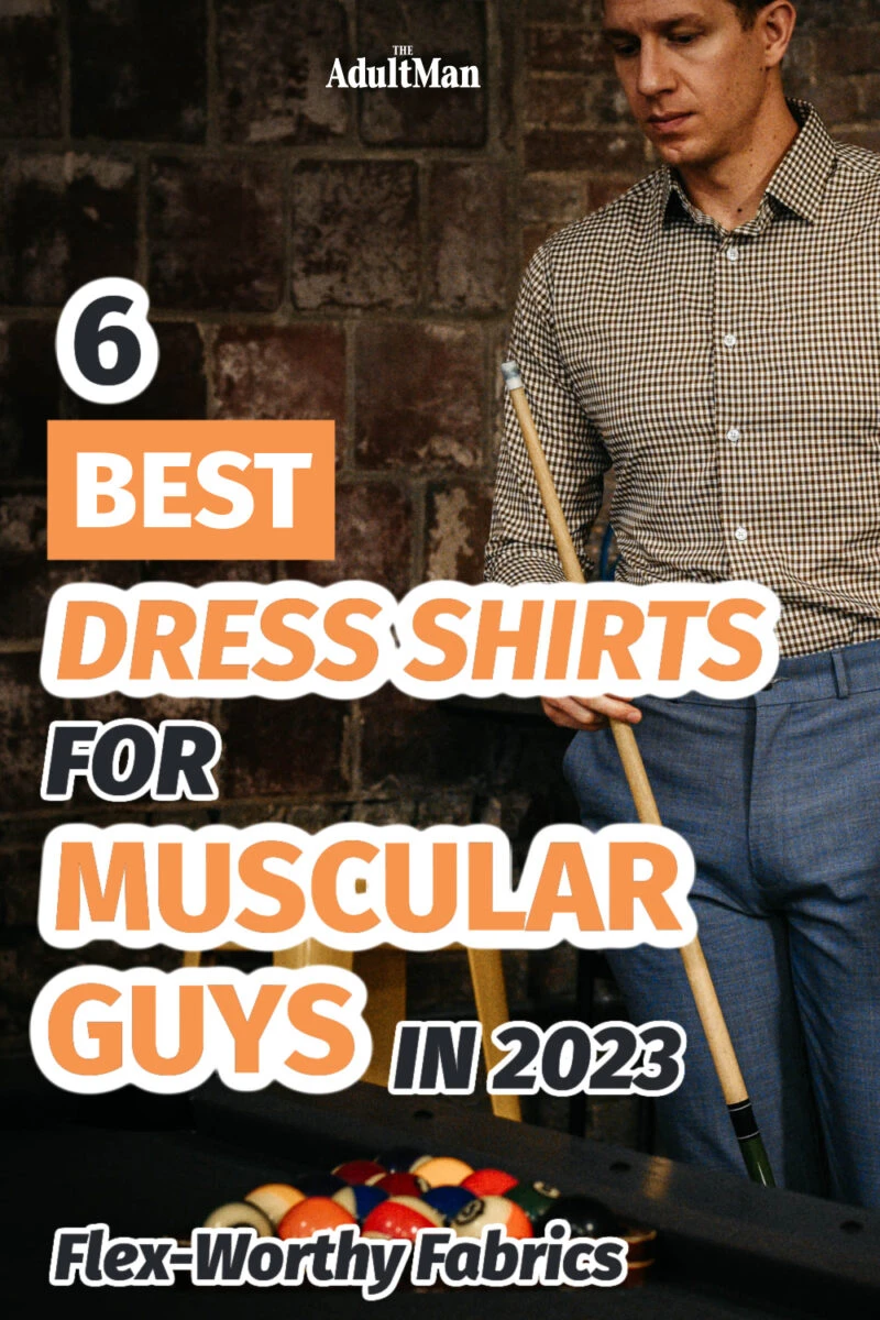 6 Best Dress Shirts for Muscular Guys: Lifters, Rejoice