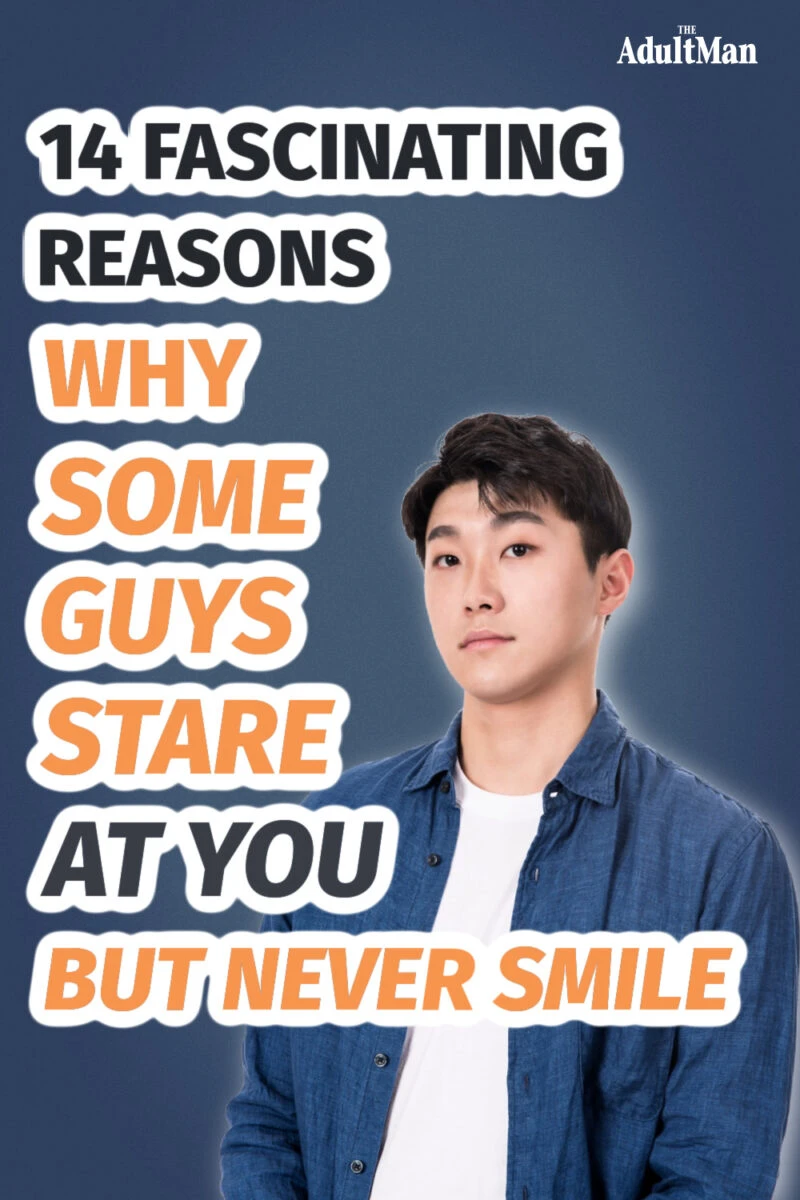 14 Fascinating Reasons Why Some Guys Stare at You But Never Smile