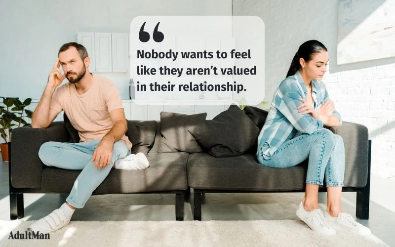 nobody wants to feel like they arent valued